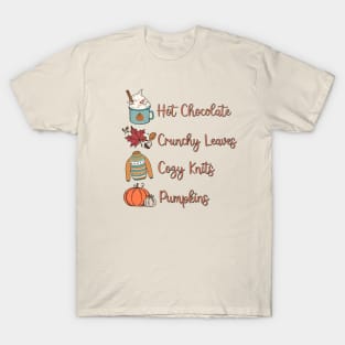 Hot Chocolate, Crunchy Leaves, Cozy Knits, Pumpkins T-Shirt